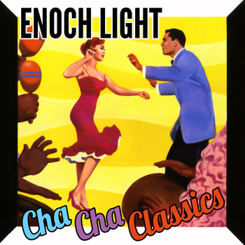 Enoch Light - Cha Cha Classics