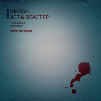 Inkfish - Act & Deact