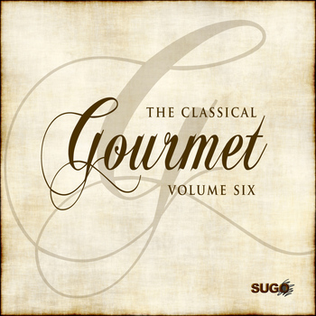Various Artists - The Classical Gourmet, Vol. 6