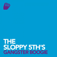 The Sloppy 5th's - Gangster Boogie