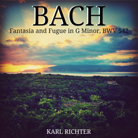 Karl Richter - Bach: Fantasia and Fugue in G Minor, BWV 542