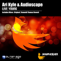 Ari Kyle & Audioscape - Live Young