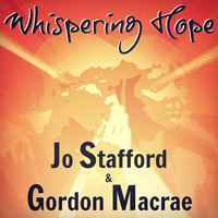 Jo Stafford & Gordon MacRae - Whispering Hope