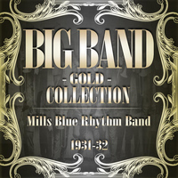 Mills Blue Rhythm Band - Big Band Gold Collectiion (Mills Blue Rhythm Band 1931-32)