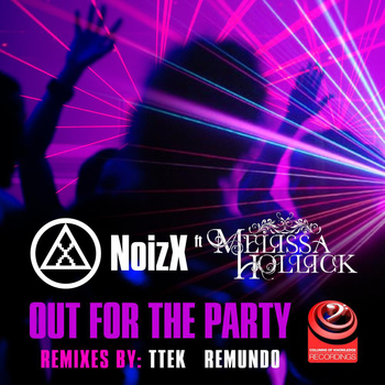 NoizX - Out For the Party (feat. Melissa Hollick)