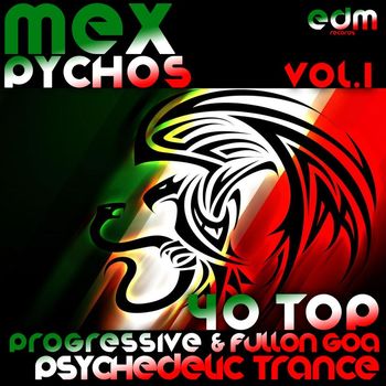 Various Artists - Mex Psycho v1 - 40 Top Progressive &  Fullon Goa Psychedelic Trance Hits Mega Blasters