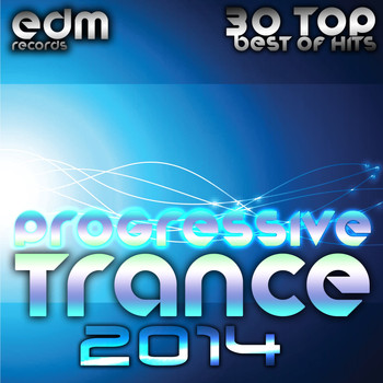 Various Artists - Progressive Trance 2014 - 30 Top Best of Hits, Prog House, Techno, Goa, Psychedelic Electronic Dance