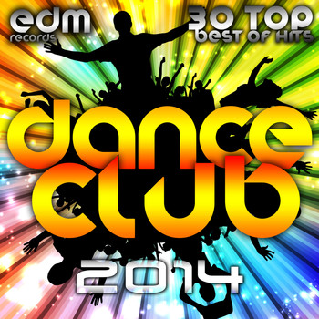 Various Artists - Dance Club 2014 - 30 Top Best Of Hits Hard Acid Dubstep Rave Music, Electro Goa Hard Dance Psytrance