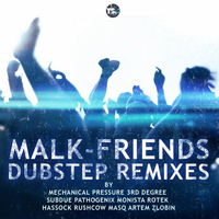 Malk - Friends (Dubstep Remixes)