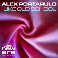 Alex Portarulo - I Like Old School EP