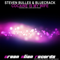 Steven Bullex, Bluecrack - Cocaine Is My Wife