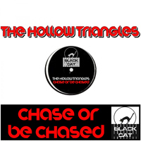 The Hollow Triangles - Chase Or Be Chased