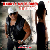 Teknova & Los Tiburones - Te Extrano