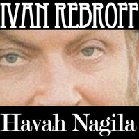 Ivan Rebroff - Havah Nagila