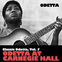 Odetta - Classic Odetta, Vol. 7: Odetta At Carnegie Hall