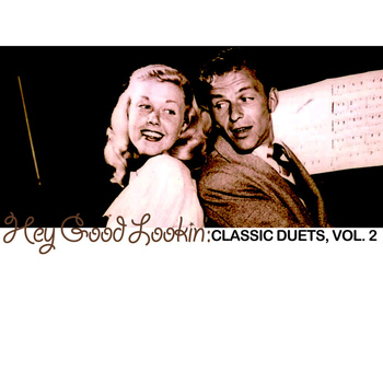 Various Artists - Hey Good Lookin': Classic Duets, Vol. 2