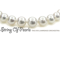 The Syd Lawrence Orchestra - String Of Pearls