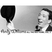 Andy Williams - All The Way Home, Vol. 2