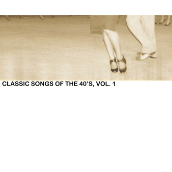 Various Artists - Classic Songs of the 40s, Vol. 1