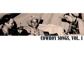 Various Artists - Cowboy Songs, Vol. 1