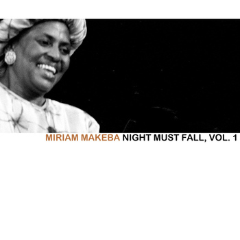 Miriam Makeba - Night Must Fall, Vol. 1