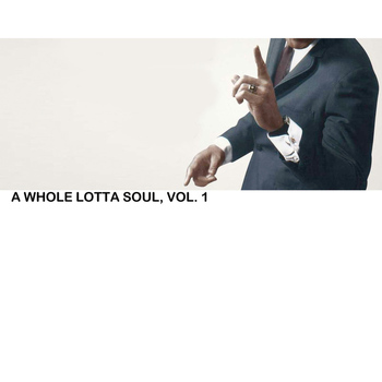 Various Artists - A Whole Lotta Soul, Vol. 1