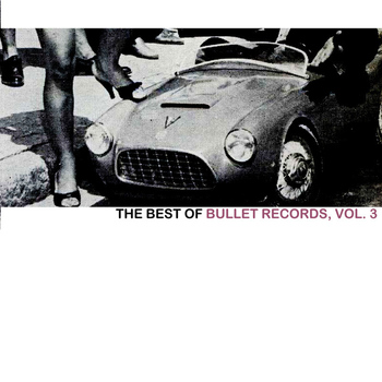 Various Artists - The Best Of Bullet Records, Vol. 3