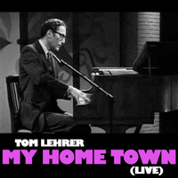 Tom Lehrer - My Home Town