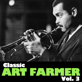 Art Farmer - Classic Art Farmer, Vol. 3
