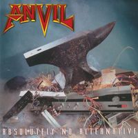 Anvil - Absolutely No Alternative
