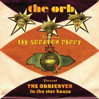 The Orb - THE ORBSERVER in the star house (feat. Lee Scratch Perry)