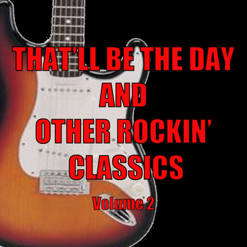 Various Artists - That'll Be The Day & Other Rockin' Classics, Vol. 2