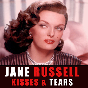 Jane Russell - Kisses And Tears