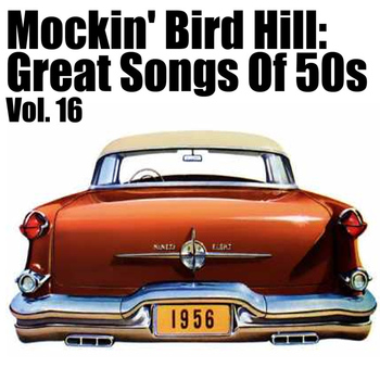 Various Artists - Mockin' Bird Hil: Great Songs Of 50s, Vol. 16