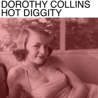 Dorothy Collins - Hot Diggity