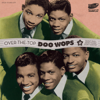 Various Artists - Over the Top Doo Wops Vol. 2 - Don't Pull, Don't Push, Don't Shove