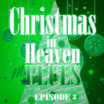 Various Artists - Christmas in Heaven Blues (Episode 3)