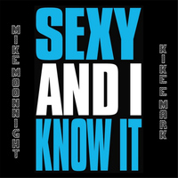 Mike Moonnight - Sexy & I Know It Feat. Kike & Mark