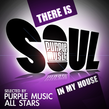 Purple Music All Stars - There Is Soul in My House
