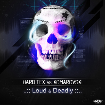 Komarovski, Hard-Tex - Loud & Deadly