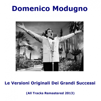 Domenico Modugno - Le versioni originali dei grandi successi (All Tracks Remastered)