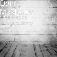 Danny McMaster - The Rugby League Song 1981