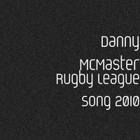 Danny McMaster - Rugby League Song 2010