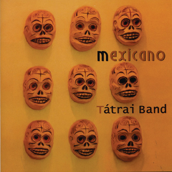 Tátrai Band - Mexicano