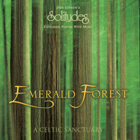 Dan Gibson's Solitudes - Emerald Forest: A Celtic Sanctuary