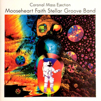 Mooseheart Faith Stellar Groove Band - Coronal Mass Ejection