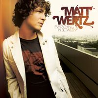 Matt Wertz - Everything in Between