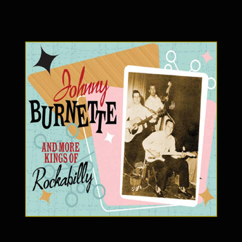 Various Artists - Johnny Burnette & More Kings of Rockabilly