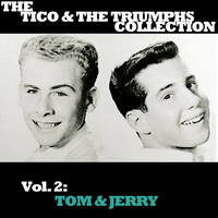 Tico & The Triumphs - The Tico & The Triumphs Collection, Vol. 2: Tom & Jerry