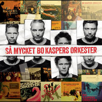 Bo Kaspers Orkester - Så mycket Bo Kaspers Orkester